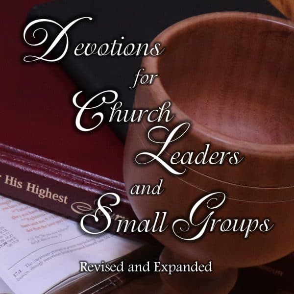 Devotions for Church Leaders and Small Groups