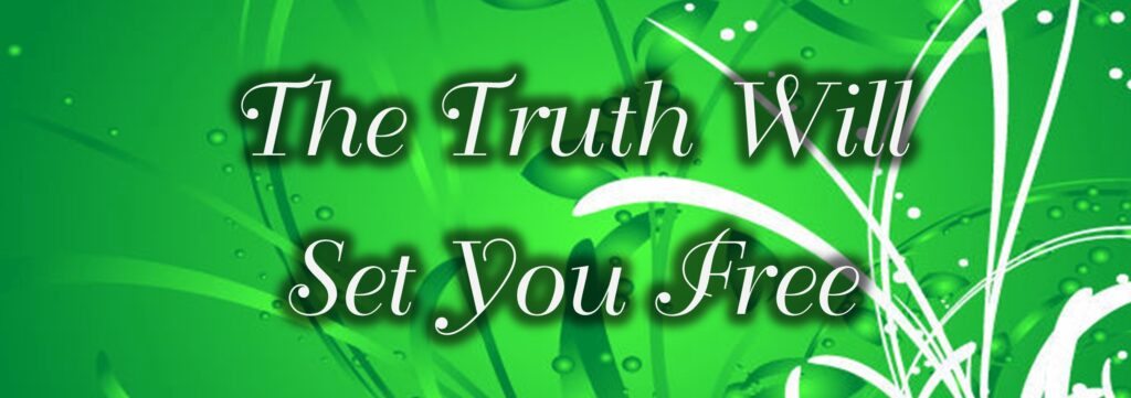 Truth will set you free
