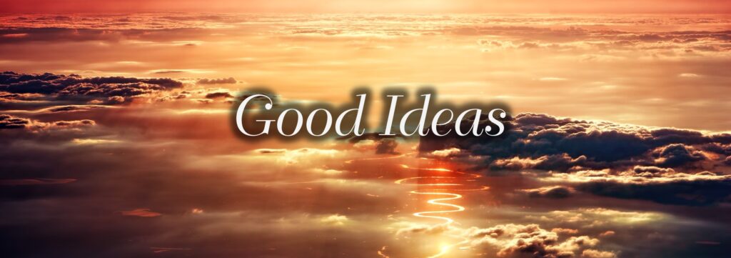 Good ideas vs. God ideas