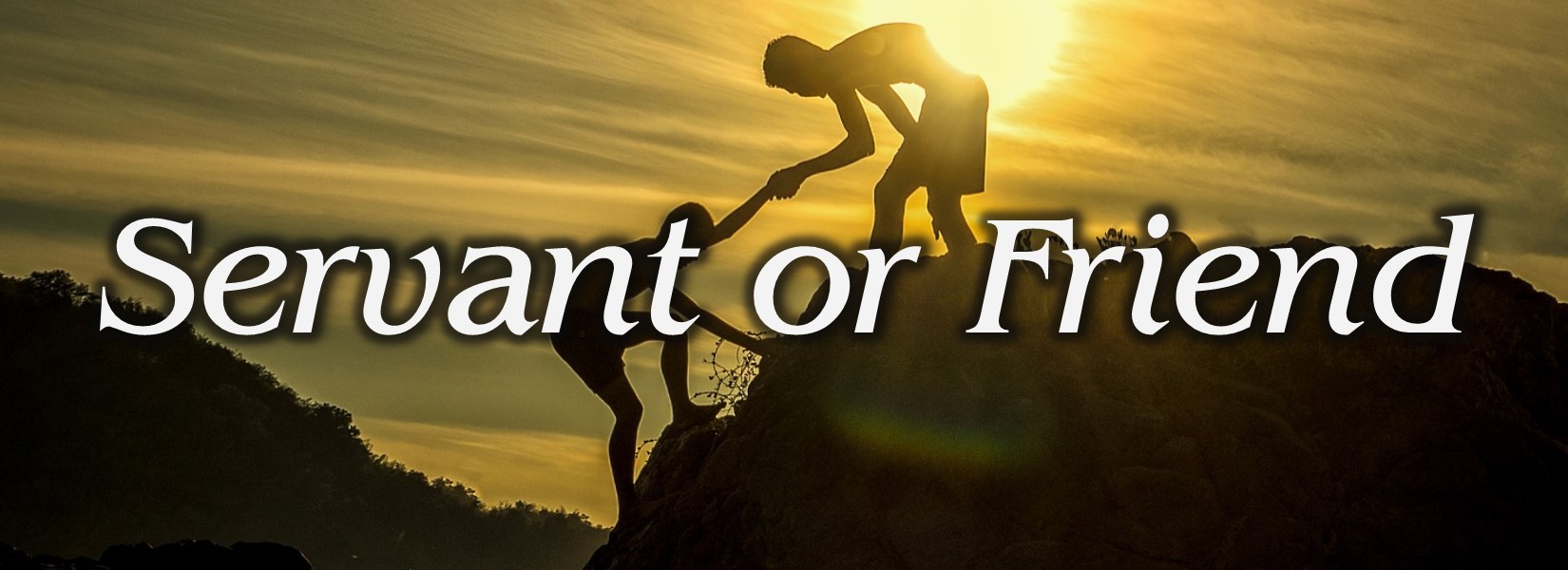 Read more about the article Servant or Friend