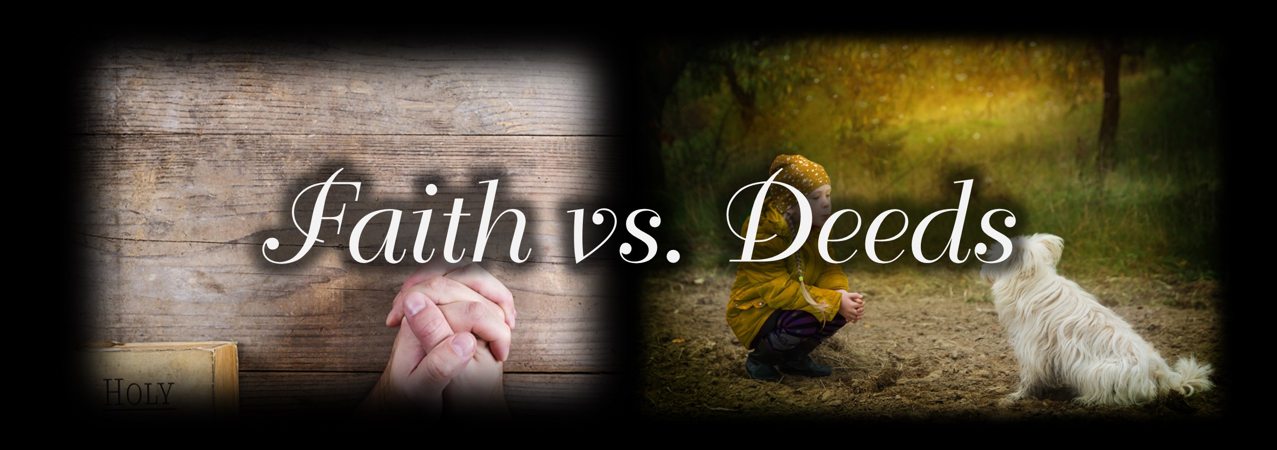 Read more about the article Faith vs. Deeds