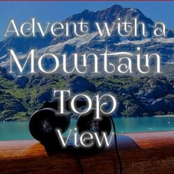 Advent With a Mountain Top View