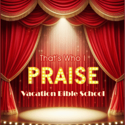 That’s Who I Praise VBS PREORDER